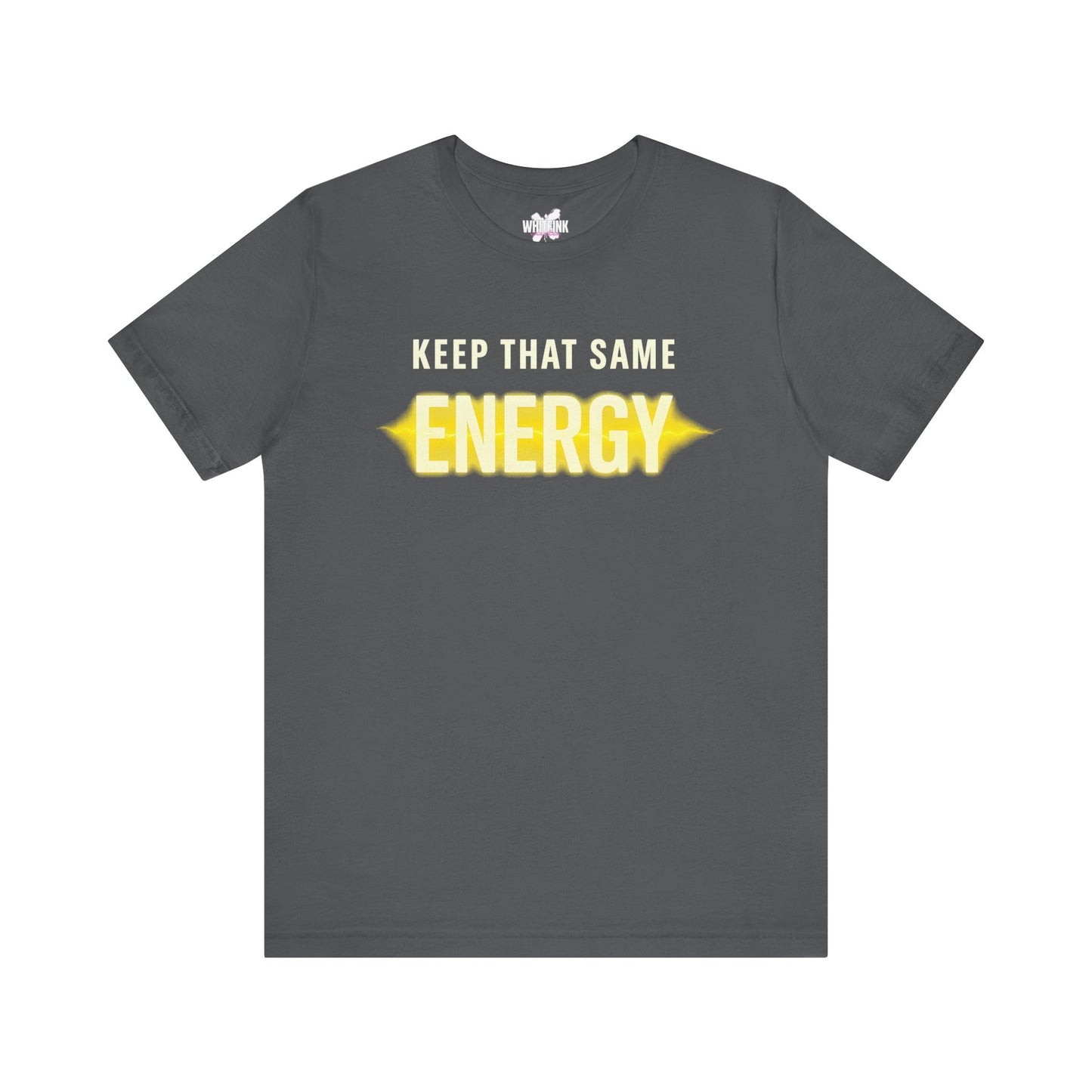 Keep That Same Energy