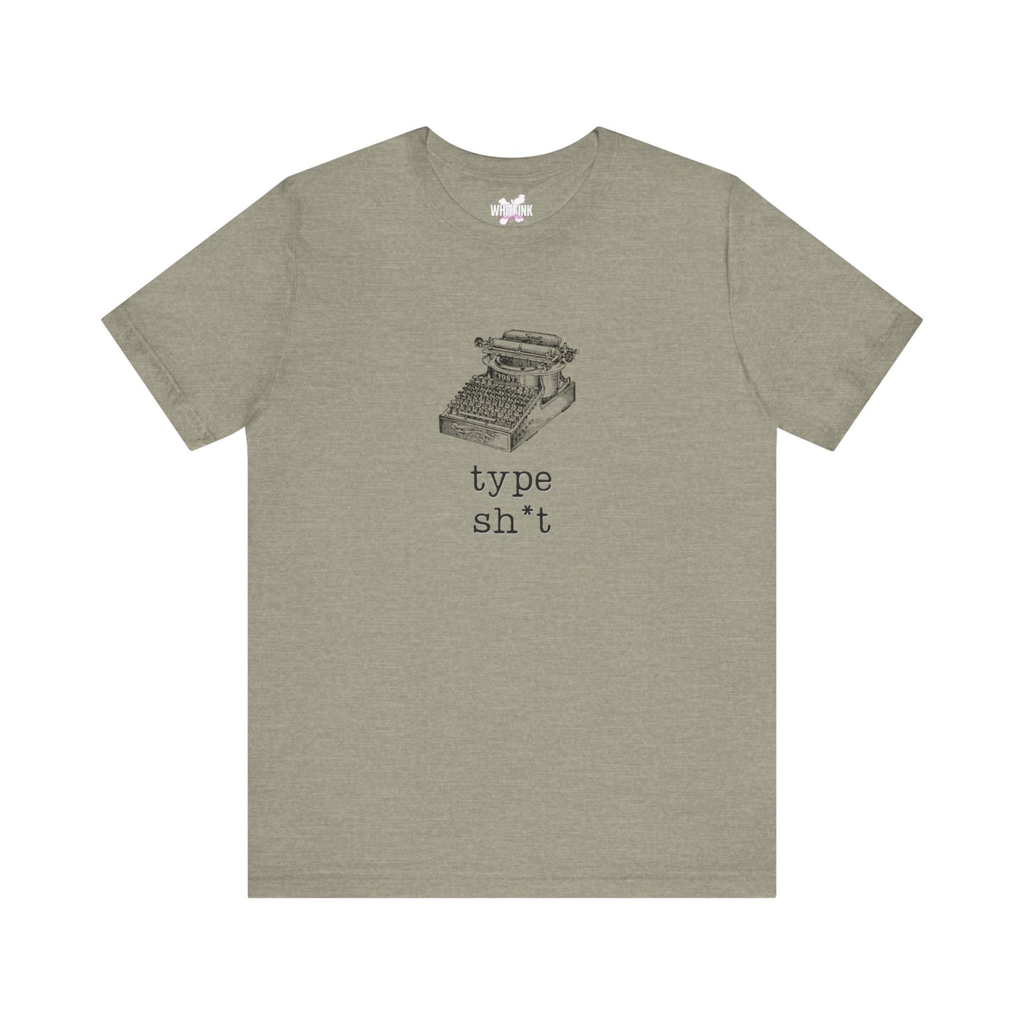 Type Sh*t T-shirt