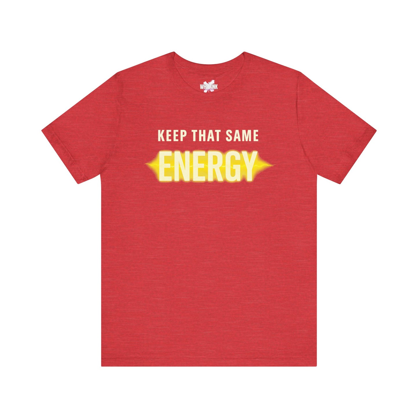 Keep That Same Energy