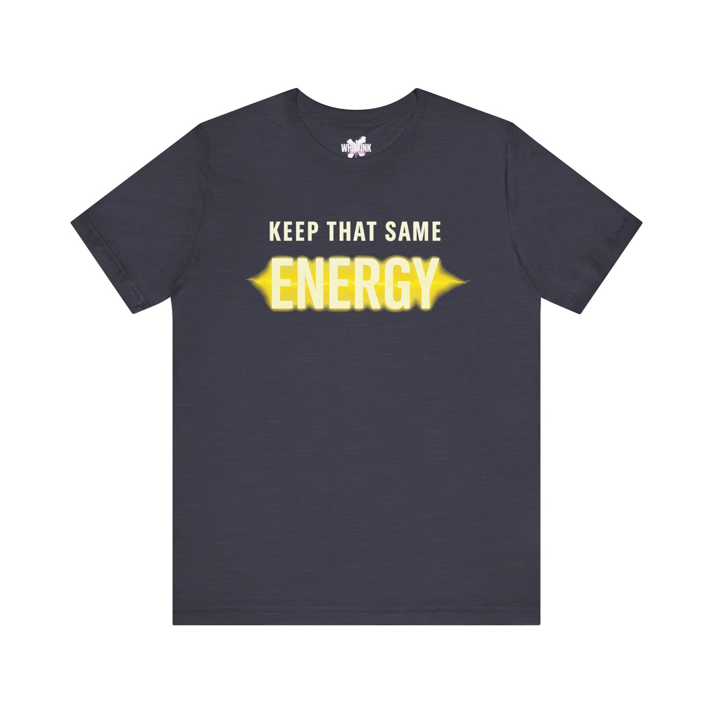 Keep That Same Energy