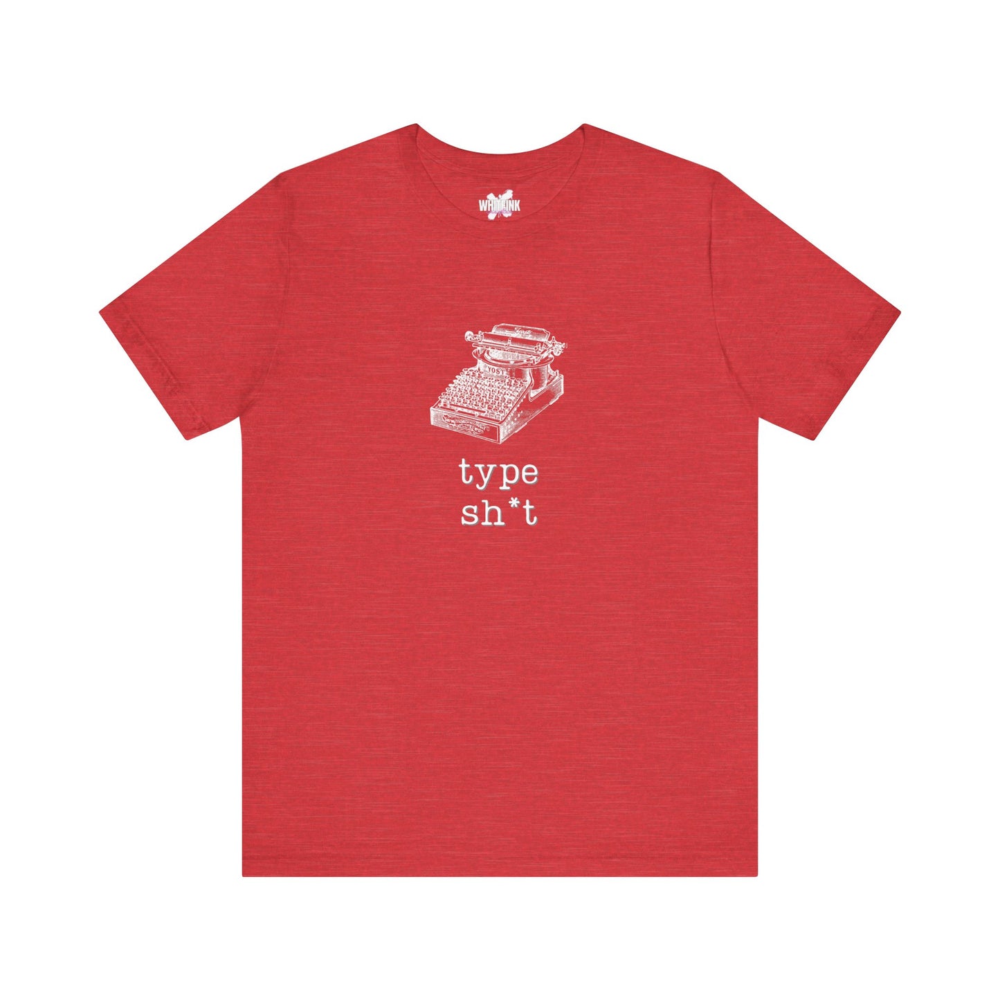 Type Sh*t T-shirt