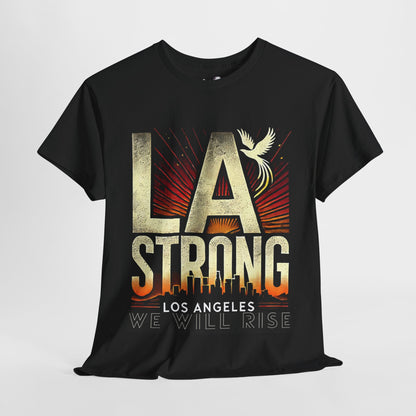 LA STRONG: We Will Rise T-shirt for LA fire disaster relief