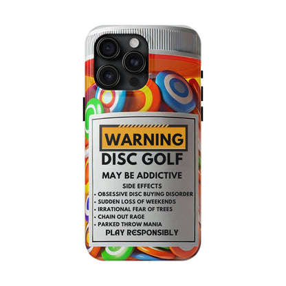 Disc Golf May Be Addictive Tough Phone Case