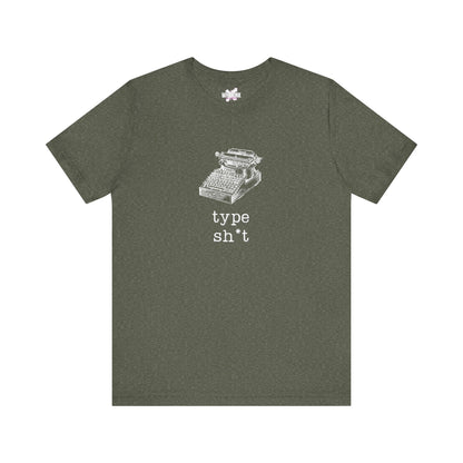 Type Sh*t T-shirt