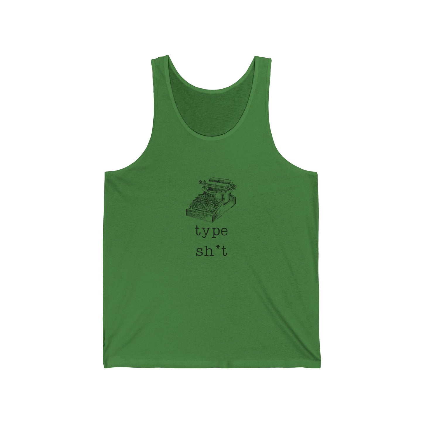 Type shit Tank Top, Unisex Jersey Tee, Funny Slang Shirt, Humorous Sleeveless Top, Sarcastic Graphic Shirt