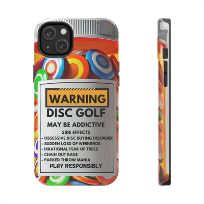 Disc Golf May Be Addictive Tough Phone Case