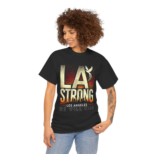 LA STRONG: We Will Rise T-shirt for LA fire disaster relief