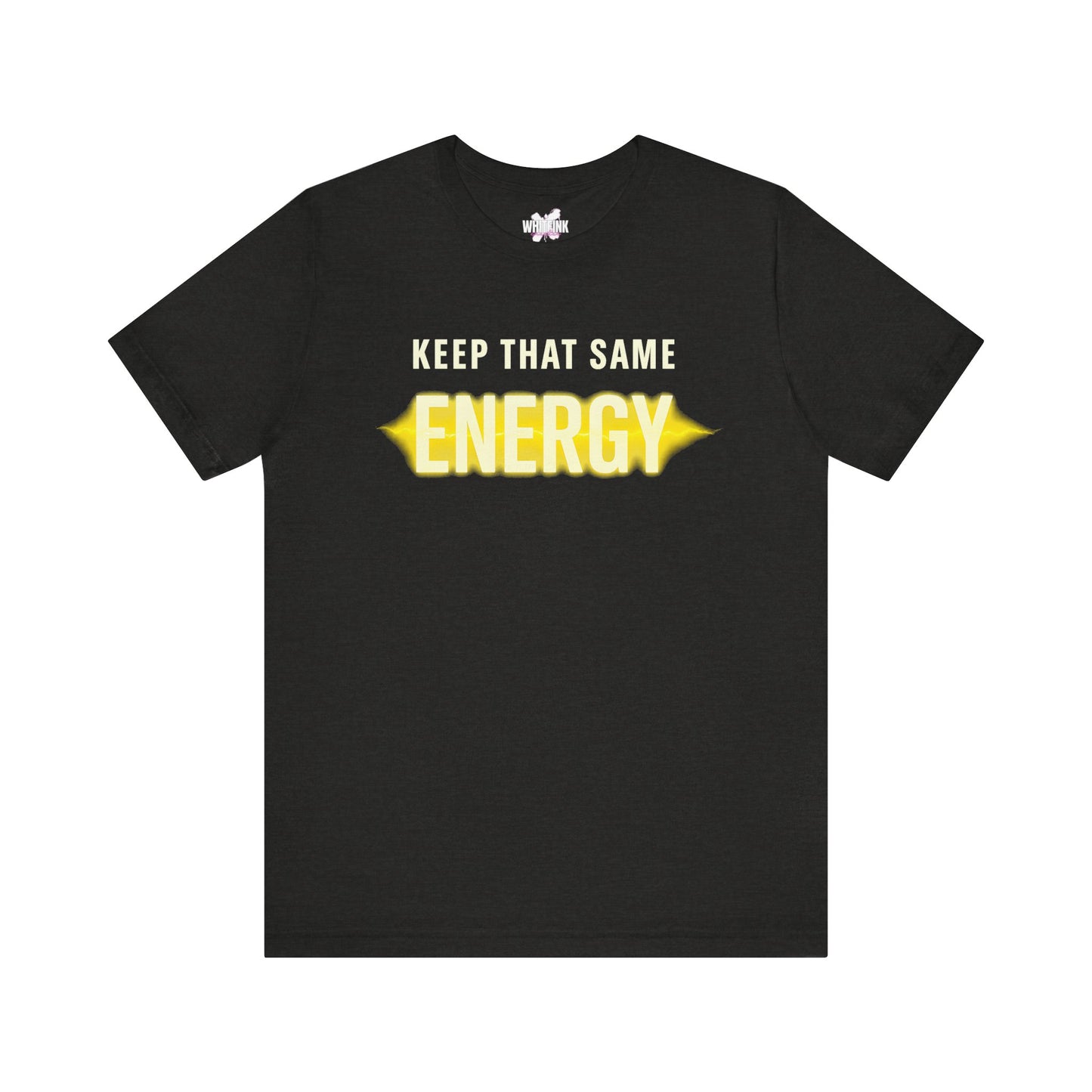 Keep That Same Energy