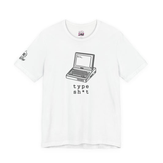 Computer Type Shit shirt