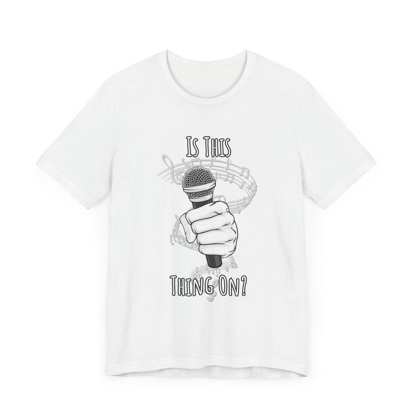 Mic check, 1-2-1-2! - Is This Thing On? T-shirt