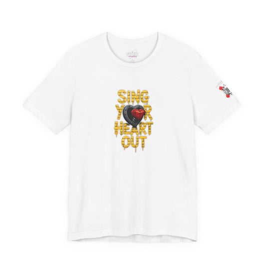 Sing Your Tin Heart Out T-shirt