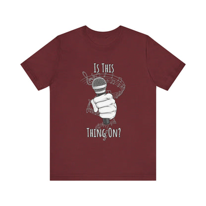 Mic check, 1-2-1-2! - Is This Thing On? T-shirt