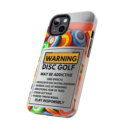 Disc Golf May Be Addictive Tough Phone Case