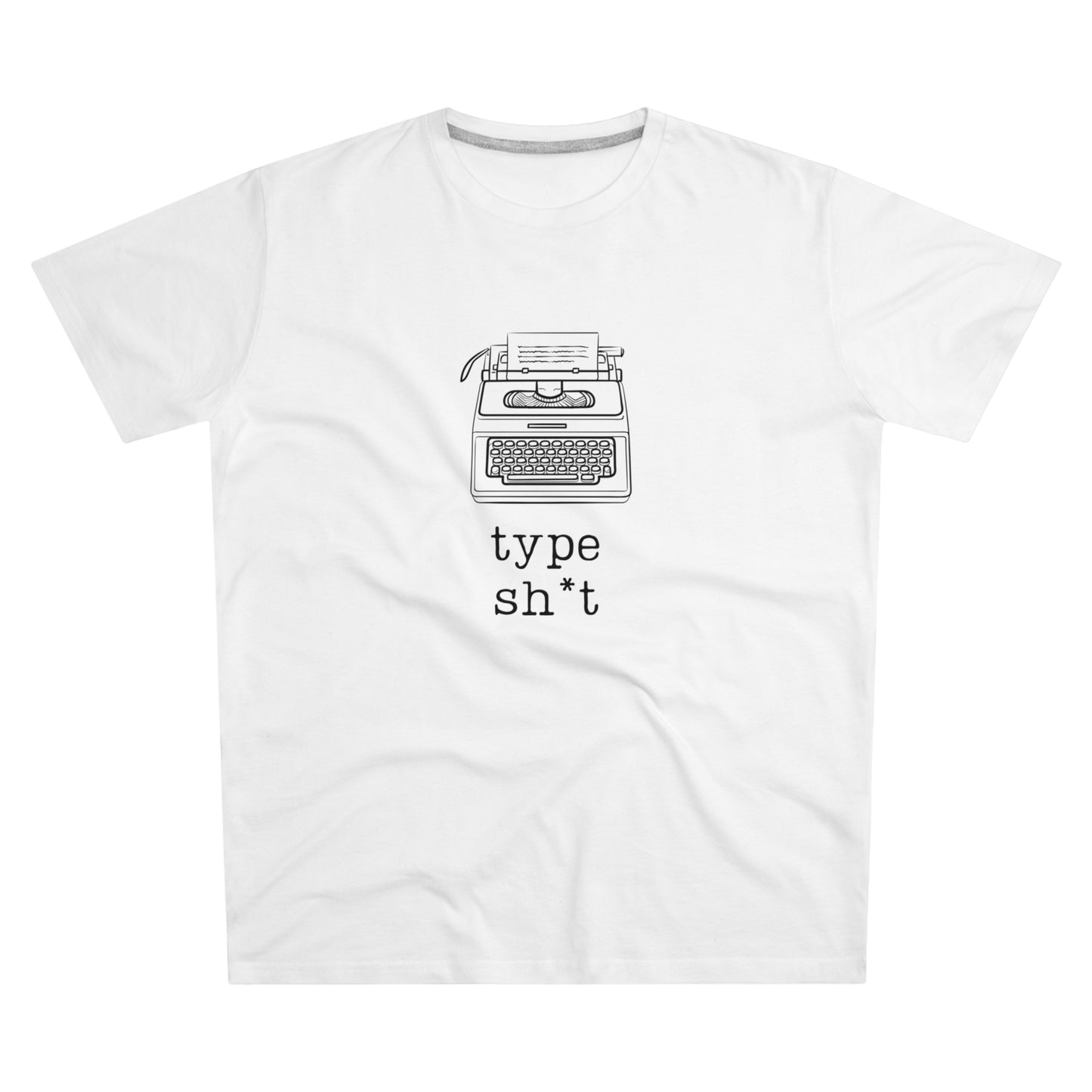 Type Sh*t T-shirt