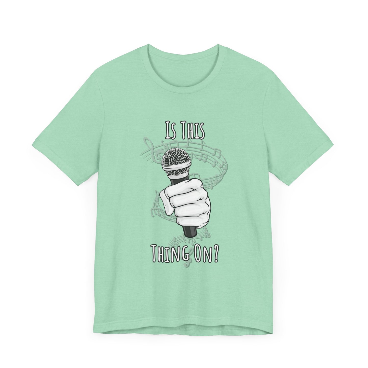 Mic check, 1-2-1-2! - Is This Thing On? T-shirt