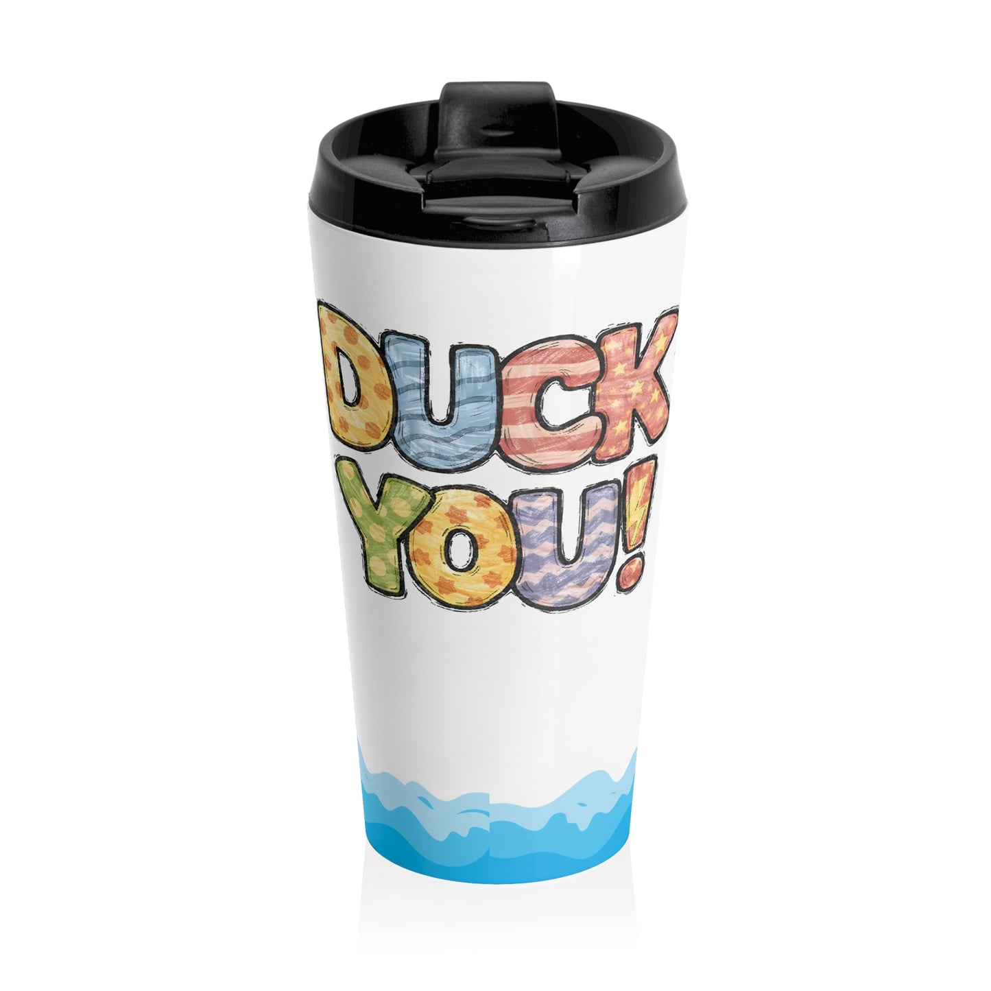 Duck You - Stainless Steel Travel Mug