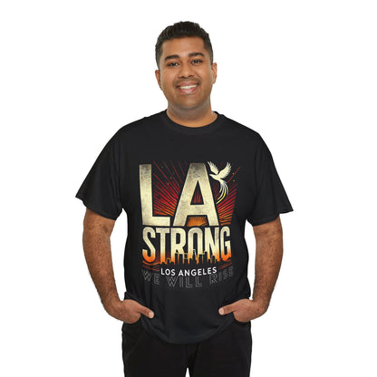 LA STRONG: We Will Rise T-shirt for LA fire disaster relief