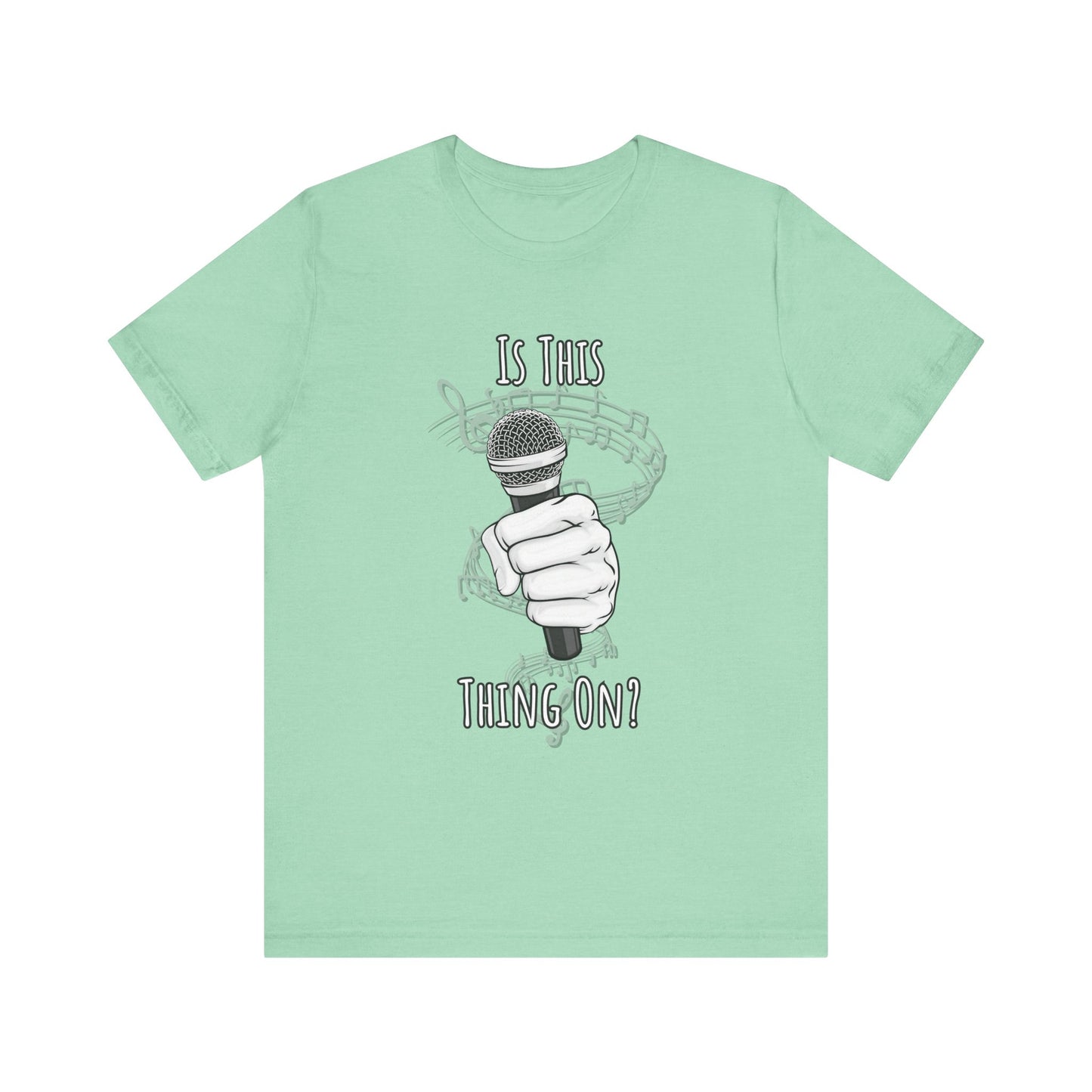 Mic check, 1-2-1-2! - Is This Thing On? T-shirt