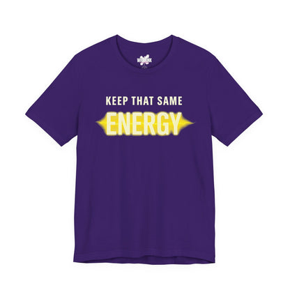 Keep That Same Energy