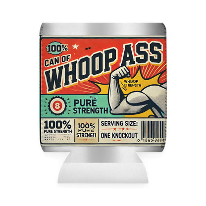 Can of Whoop Ass - Can Cooler Sleeve