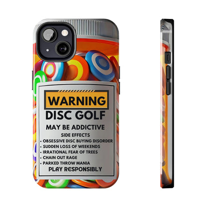 Disc Golf May Be Addictive Tough Phone Case