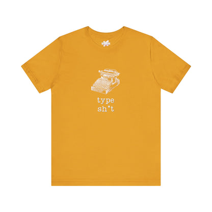 Type Sh*t T-shirt