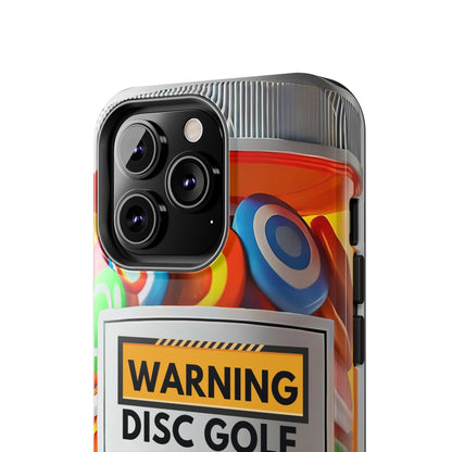 Disc Golf May Be Addictive Tough Phone Case