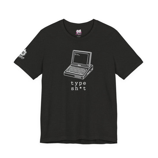 Computer Type Shit shirt