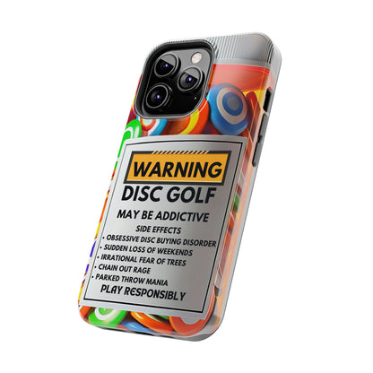 Disc Golf May Be Addictive Tough Phone Case